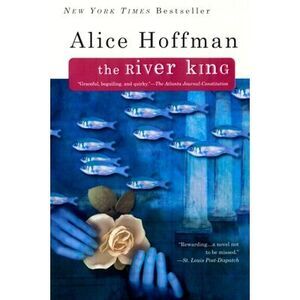 The River King -- Alice Hoffman